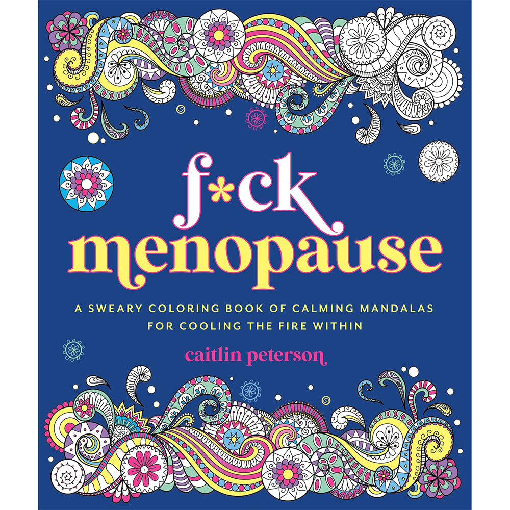 F*ck Menopause Sweary Coloring Book of Calming Mandalas cover featuring vibrant mandala designs and bold typography.