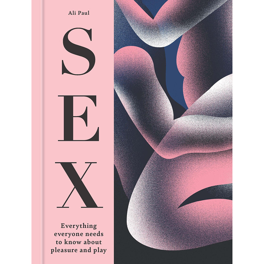 Cover of 'Sex Everything Everyone Needs To Know About Pleasure & Play' by Ali Paul featuring abstract illustrations.