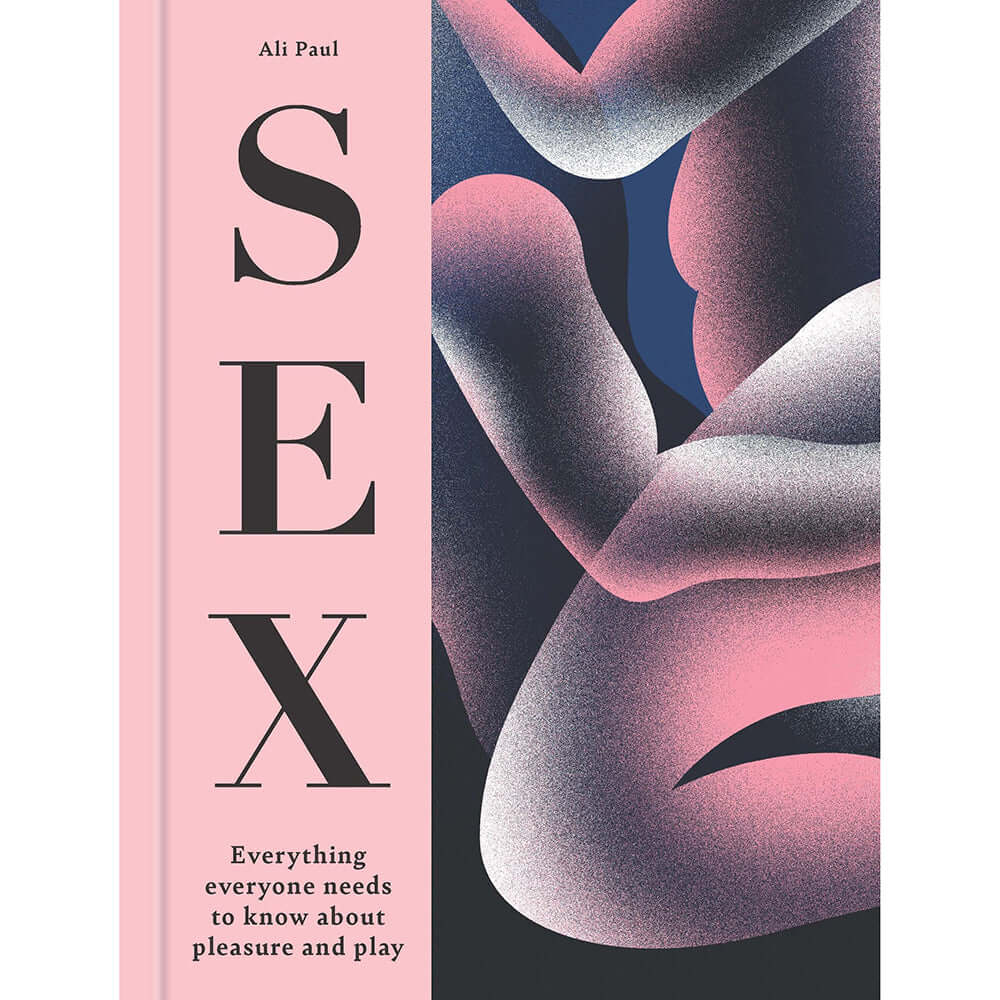 Cover of 'Sex Everything Everyone Needs To Know About Pleasure & Play' by Ali Paul featuring abstract illustrations.