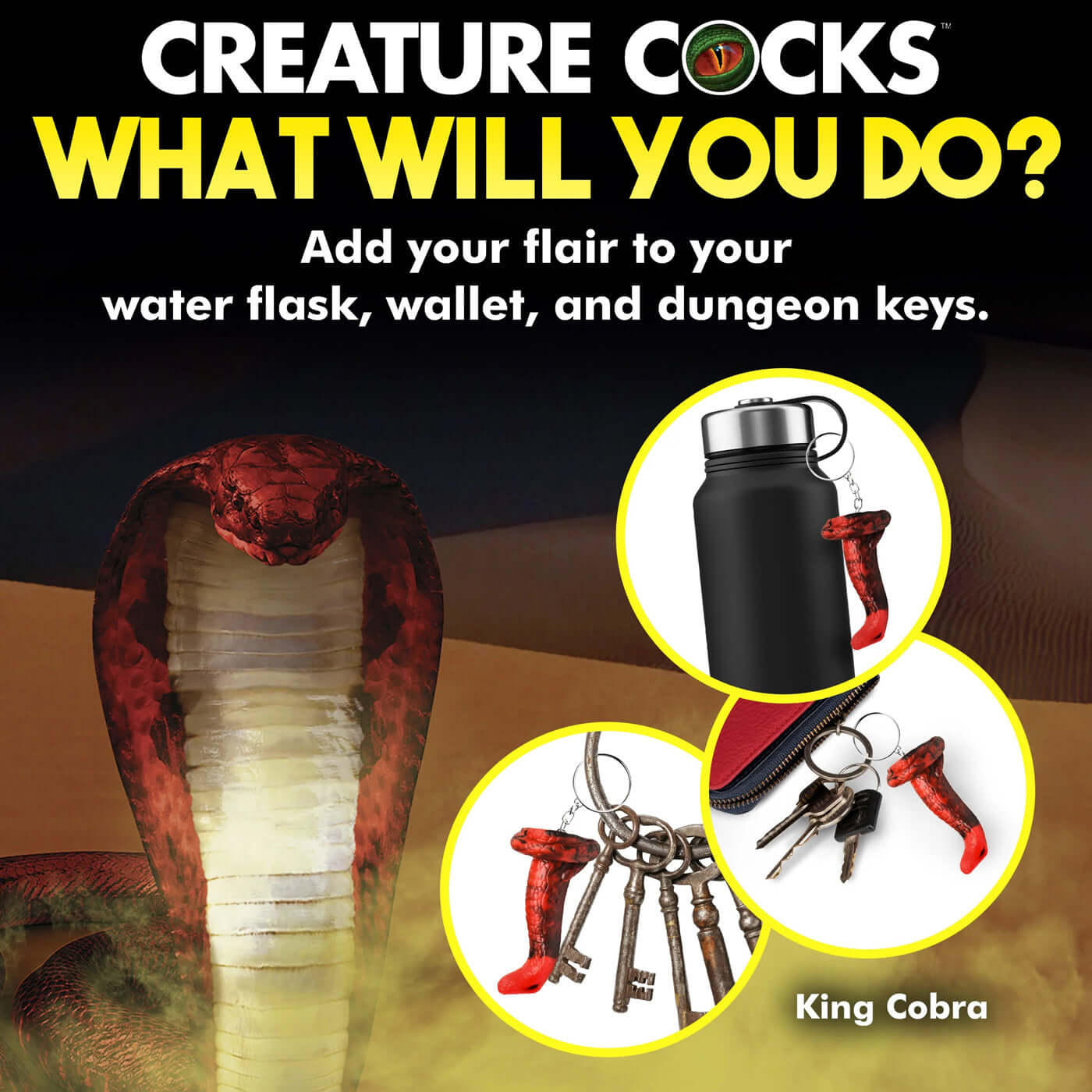King Cobra Keychain attached to water flask, wallet, and dungeon keys with background image of King Cobra snake and text "Creature Cocks What Will You Do?"