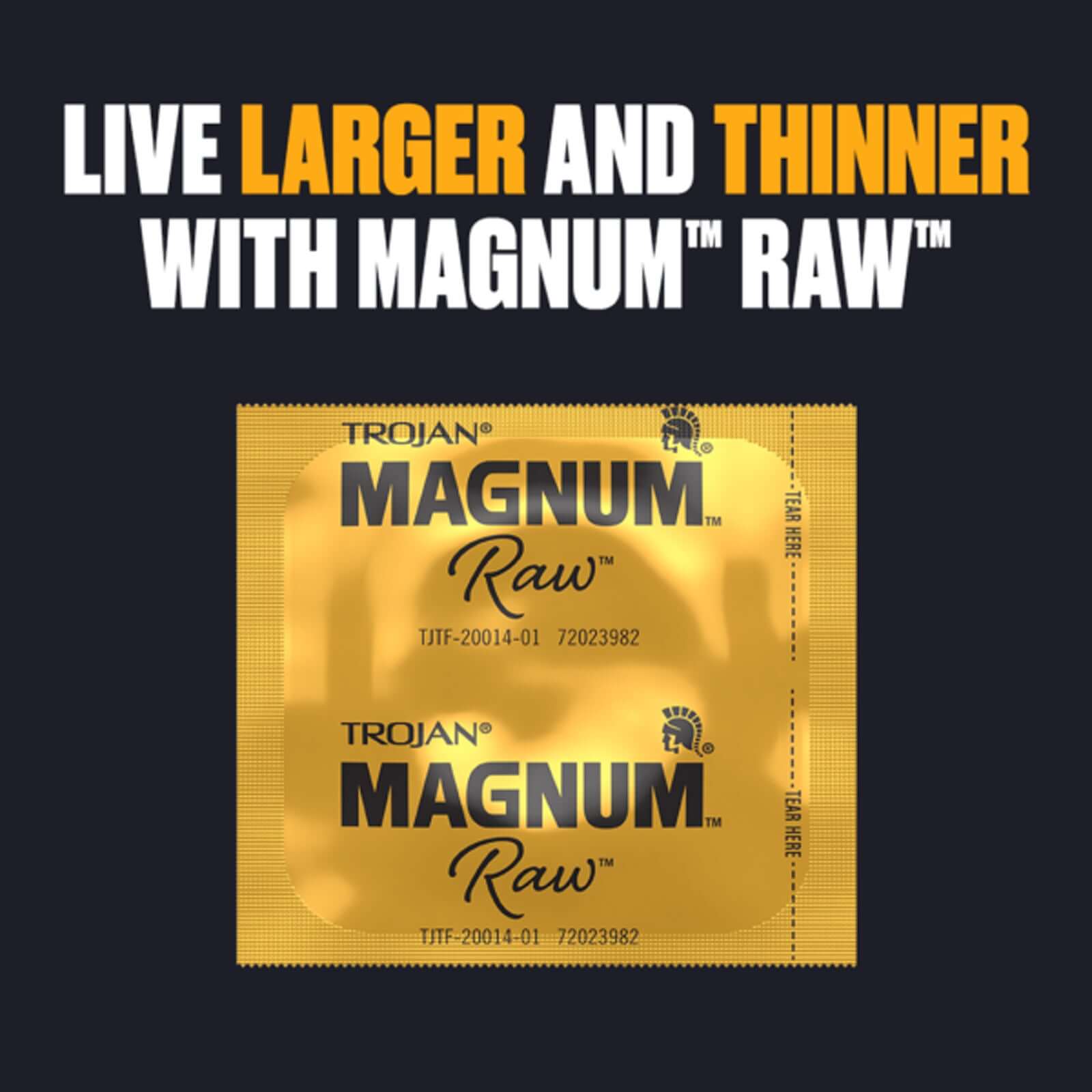 Trojan Magnum Raw condom packaging "Live Larger and Thinner with Magnum Raw" text