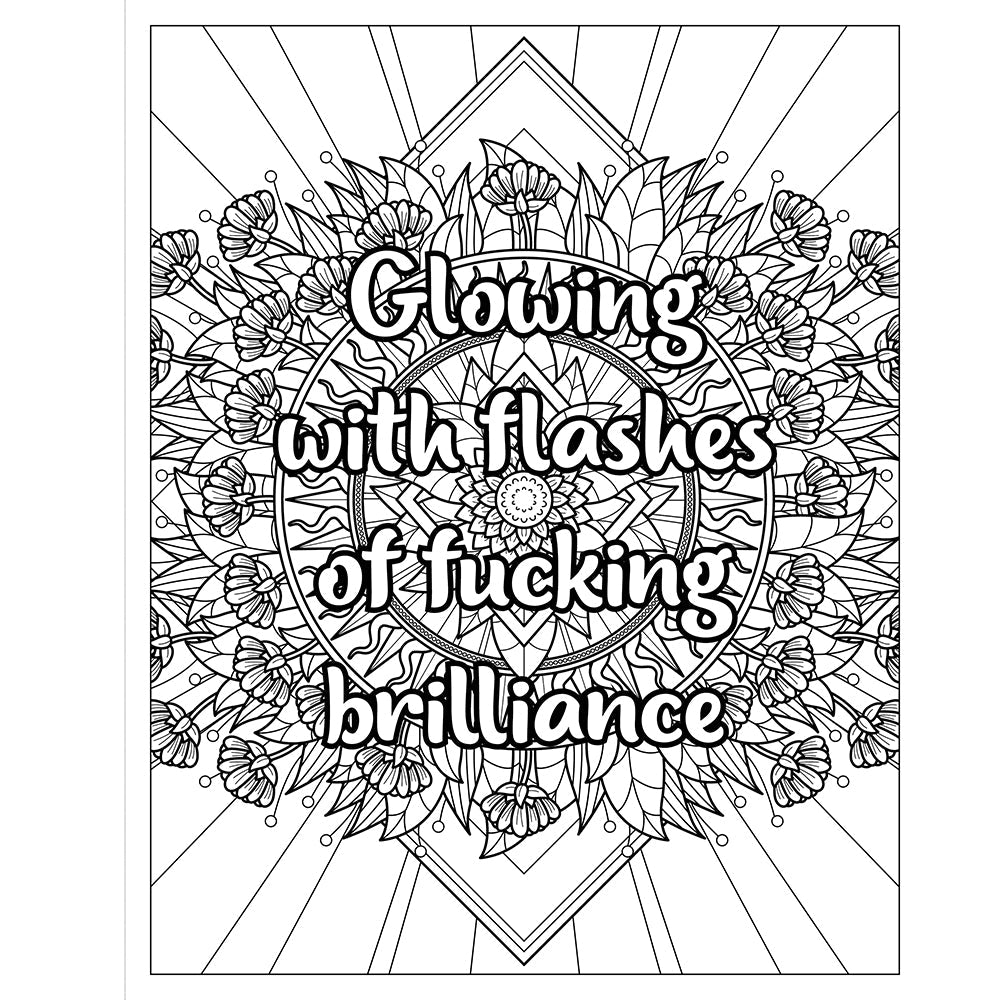 Glowing with flashes of fucking brilliance mandala page from F*ck Menopause Sweary Coloring Book of Calming Mandalas.