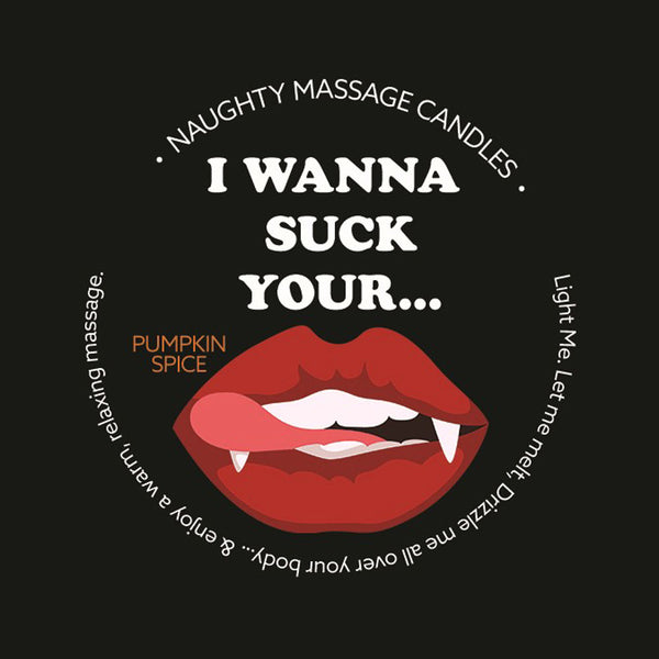 Naughty Massage Candle - I Wanna Suck Your... -  Pumpkin Spice-0